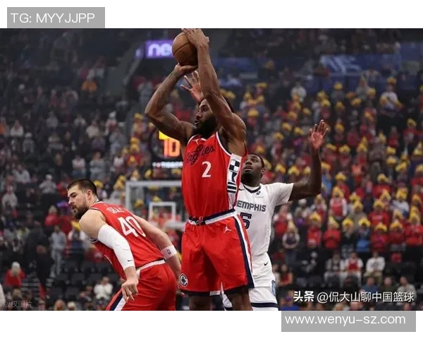 快船收获两连胜,轻松击败灰熊:从困境中崛起的王者之师 快船收获两连胜,轻松击败灰熊:从困境中崛起的王者之师